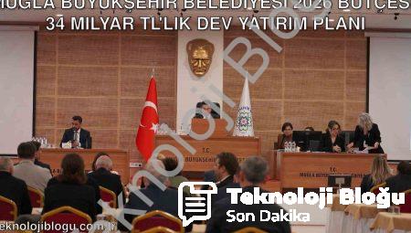 Muğla Büyükşehir Belediyesi 2026 Bütçesi: 34 Milyar TL’lik Dev Yatırım Planı