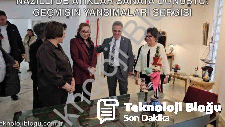 Nazilli’de Atıklar Sanata Dönüştü: Geçmişin Yansımaları Sergisi