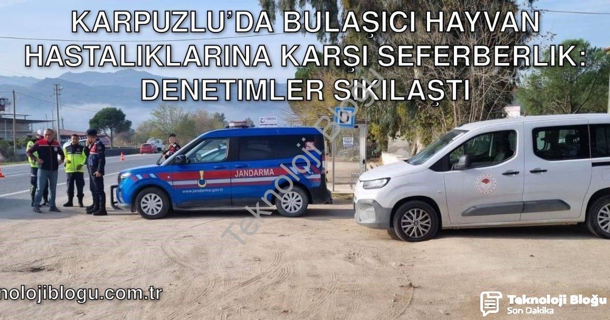 "Karpuzlu’da Bulaşıcı Hayvan Hastalıklarına Karşı Seferberlik: Denetimler Sıkılaştı" başlıklı haber