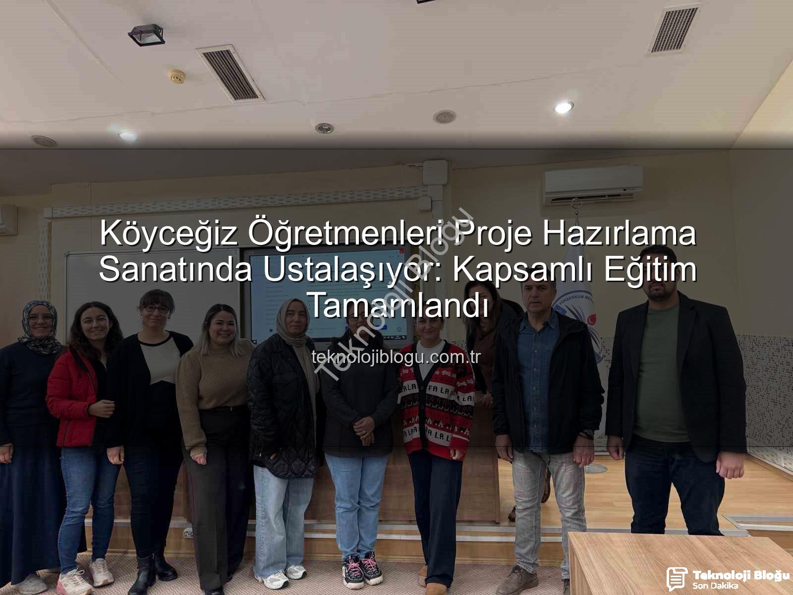 proje hazırlama - Köyceğiz Öğretmenleri Proje Hazırlama Sanatında Ustalaşıyor: Kapsamlı Eğitim Tamamlandı