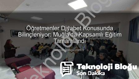 Öğretmenler Diyabet Konusunda Bilinçleniyor: Muğla’da Kapsamlı Eğitim Tamamlandı