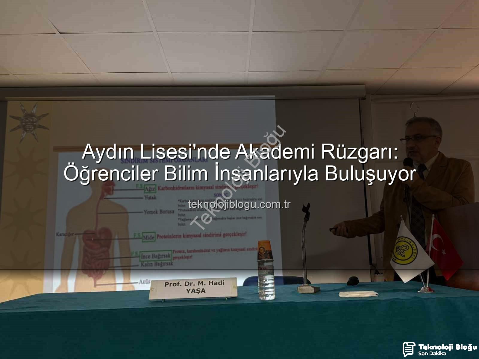 Aydın Lisesi'nde Akademi Rüzgarı: Öğrenciler Bilim İnsanlarıyla Buluşuyor