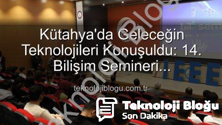 Kütahya’da Geleceğin Teknolojileri Konuşuldu: 14. Bilişim Semineri BİLSEM’den Teknolojik Dönüşüm Raporu
