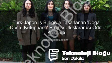 Türk-Japon İş Birliğiyle Tasarlanan ‘Doğa Dostu Kütüphane’ Projesi Uluslararası Ödül Kazandı