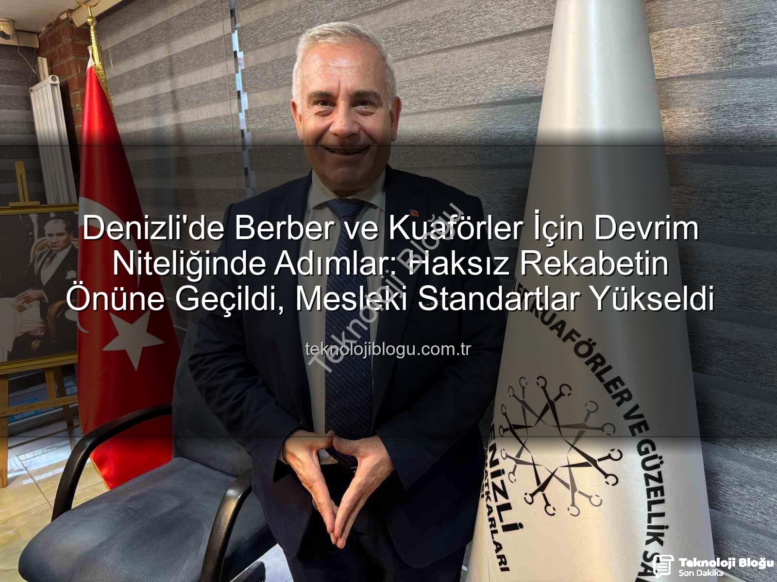 berber kuaför - Denizli'de Berber ve Kuaförler İçin Devrim Niteliğinde Adımlar: Haksız Rekabetin Önüne Geçildi, Mesleki Standartlar Yükseldi