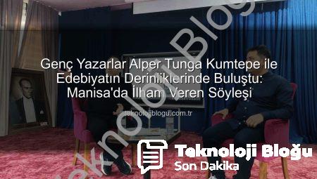 Genç Yazarlar Alper Tunga Kumtepe ile Edebiyatın Derinliklerinde Buluştu: Manisa’da İlham Veren Söyleşi