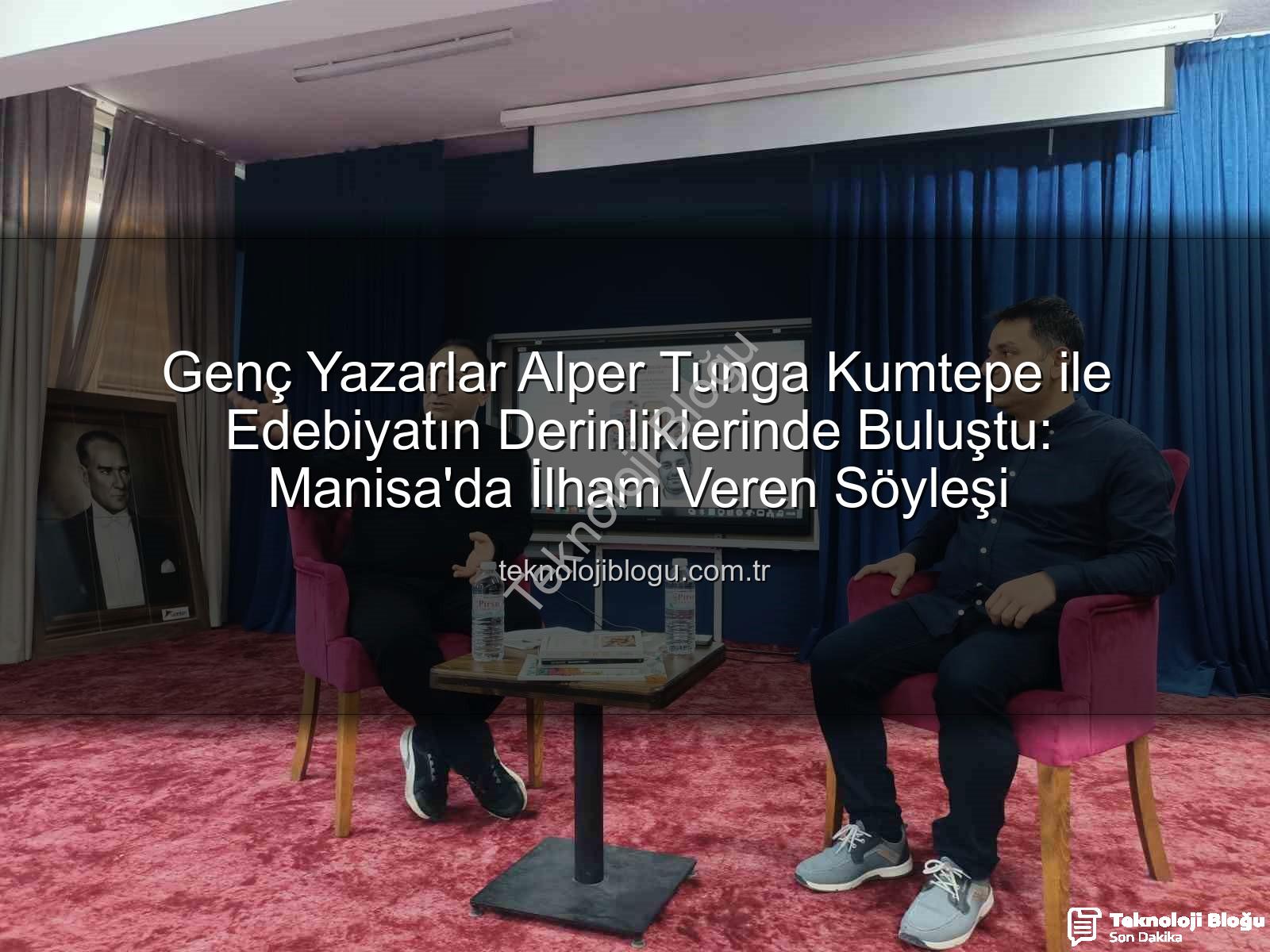 Alper Tunga Kumtepe - Genç Yazarlar Alper Tunga Kumtepe ile Edebiyatın Derinliklerinde Buluştu: Manisa'da İlham Veren Söyleşi