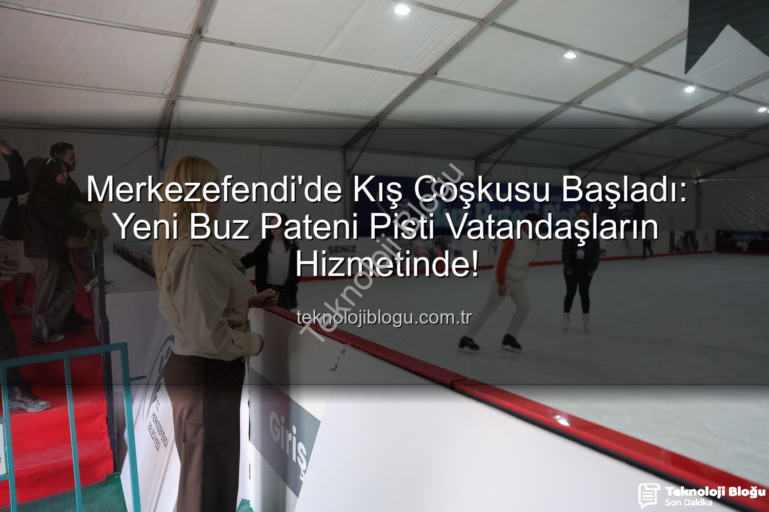 buz pateni pisti - Merkezefendi'de Kış Coşkusu Başladı: Yeni Buz Pateni Pisti Vatandaşların Hizmetinde!