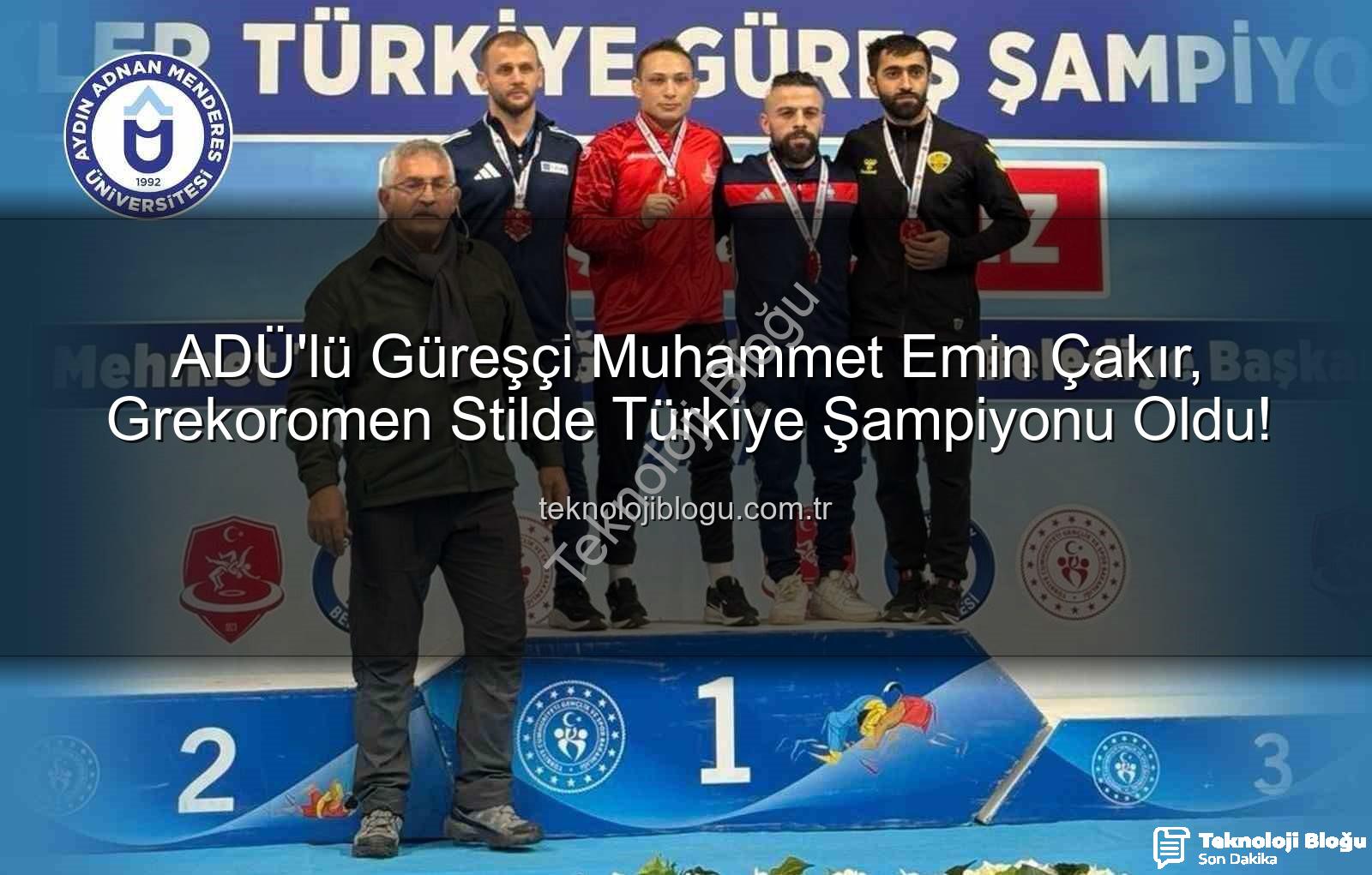 Muhammet Emin Çakır - ADÜ'lü Güreşçi Muhammet Emin Çakır, Grekoromen Stilde Türkiye Şampiyonu Oldu!