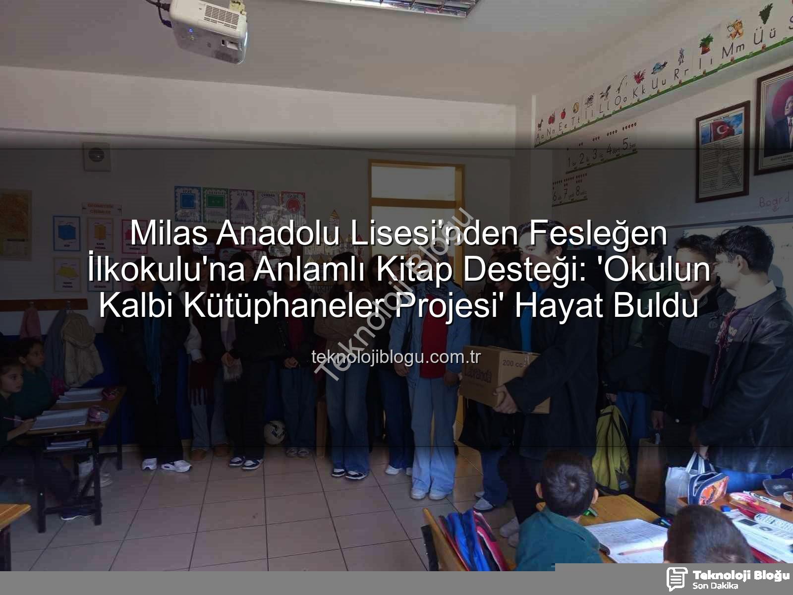 kitap desteği - Milas Anadolu Lisesi'nden Fesleğen İlkokulu'na Anlamlı Kitap Desteği: 'Okulun Kalbi Kütüphaneler Projesi' Hayat Buldu