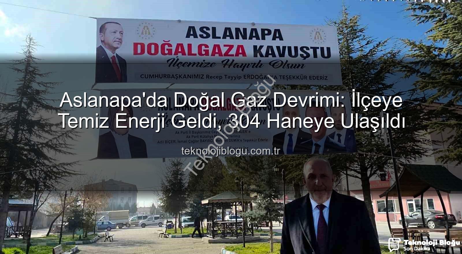 Aslanapa doğal gaz - Aslanapa'da Doğal Gaz Devrimi: İlçeye Temiz Enerji Geldi, 304 Haneye Ulaşıldı