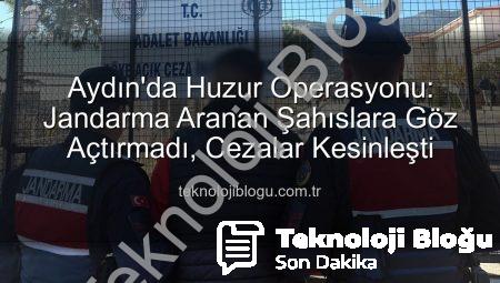 Aydın’da Huzur Operasyonu: Jandarma Aranan Şahıslara Göz Açtırmadı, Cezalar Kesinleşti