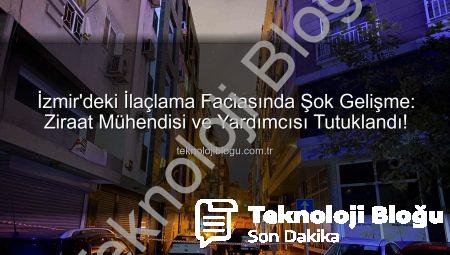 İzmir’deki İlaçlama Faciasında Şok Gelişme: Ziraat Mühendisi ve Yardımcısı Tutuklandı!