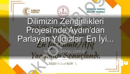 Dilimizin Zenginlikleri Projesi’nde Aydın’dan Parlayan Yıldızlar: En İyi Cümle ve Afiş Yarışması Sonuçlandı