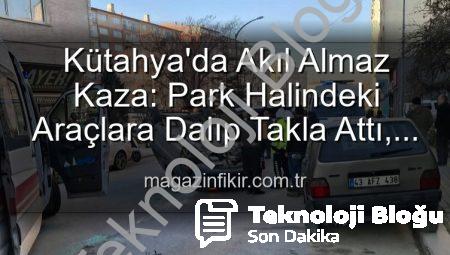 Kütahya’da Akılalmaz Kaza: Kontrolden Çıkan Otomobil Park Halindeki Araçlara Dalıp Takla Attı! 2 Yaralı