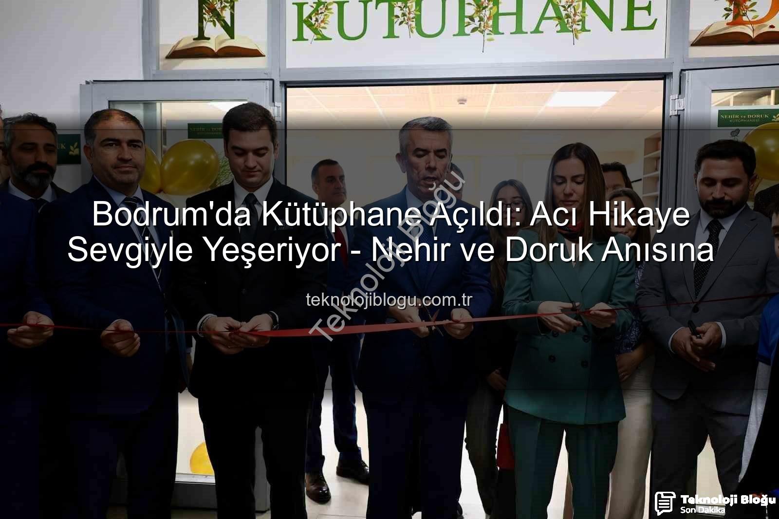 Nehir ve Doruk Kütüphanesi - Bodrum'da Kütüphane Açıldı: Acı Hikaye Sevgiyle Yeşeriyor - Nehir ve Doruk Anısına