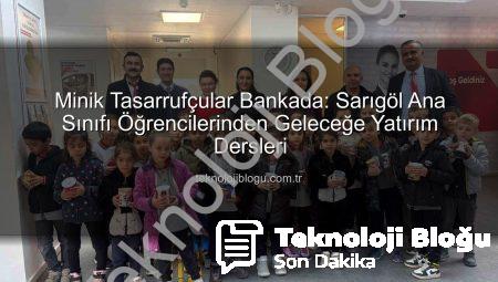 Minik Tasarrufçular Bankada: Sarıgöl Ana Sınıfı Öğrencilerinden Geleceğe Yatırım Dersleri