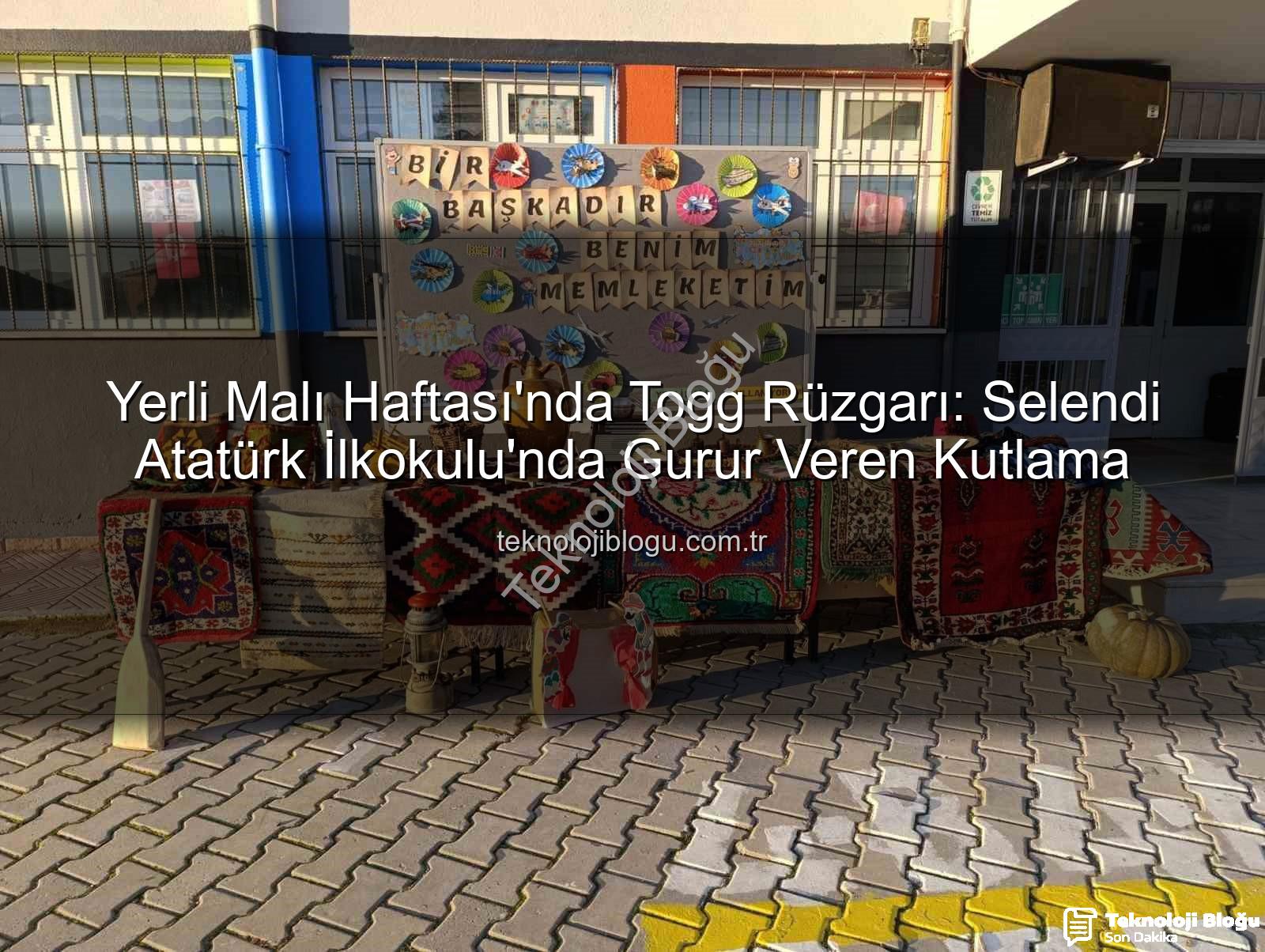 Yerli Malı Haftası Togg - Yerli Malı Haftası'nda Togg Rüzgarı: Selendi Atatürk İlkokulu'nda Gurur Veren Kutlama