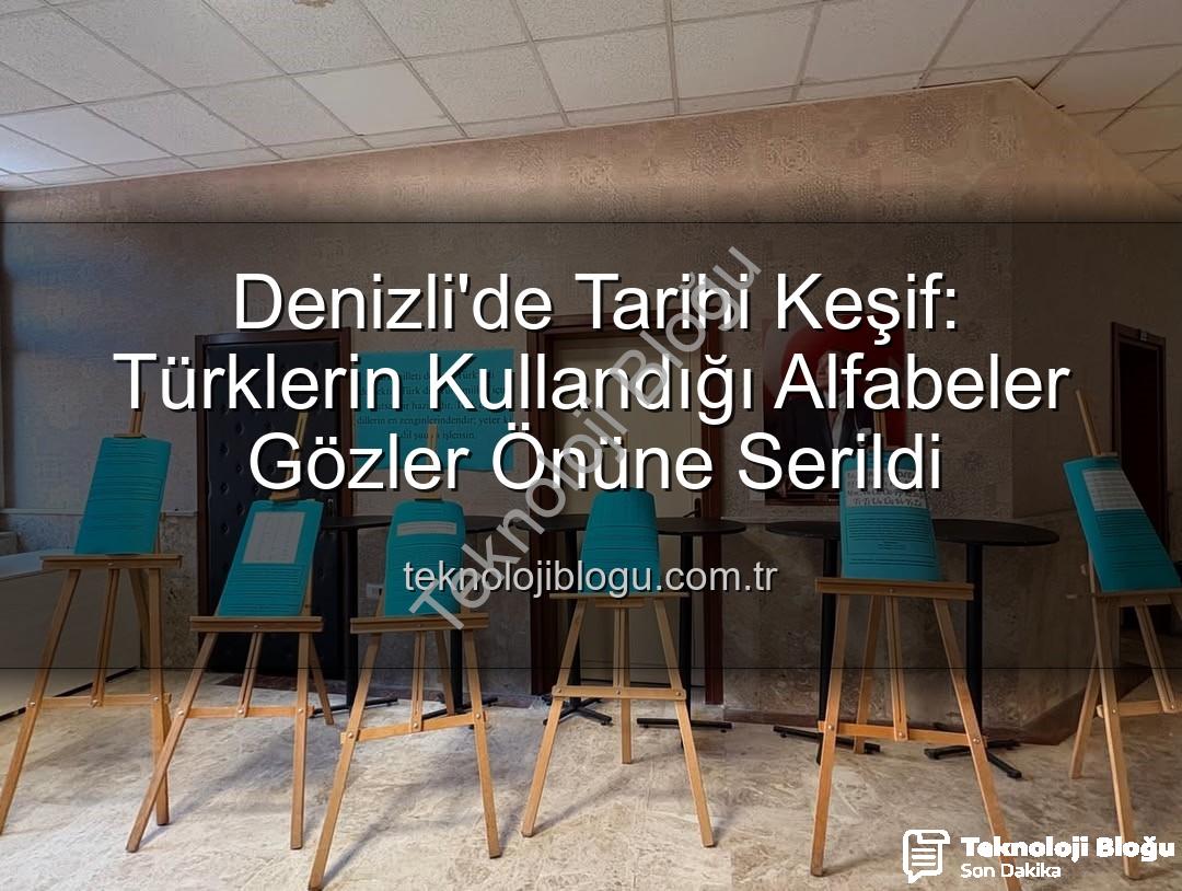 Türklerin kullandığı alfabeler - Denizli'de Tarihi Keşif: Türklerin Kullandığı Alfabeler Gözler Önüne Serildi