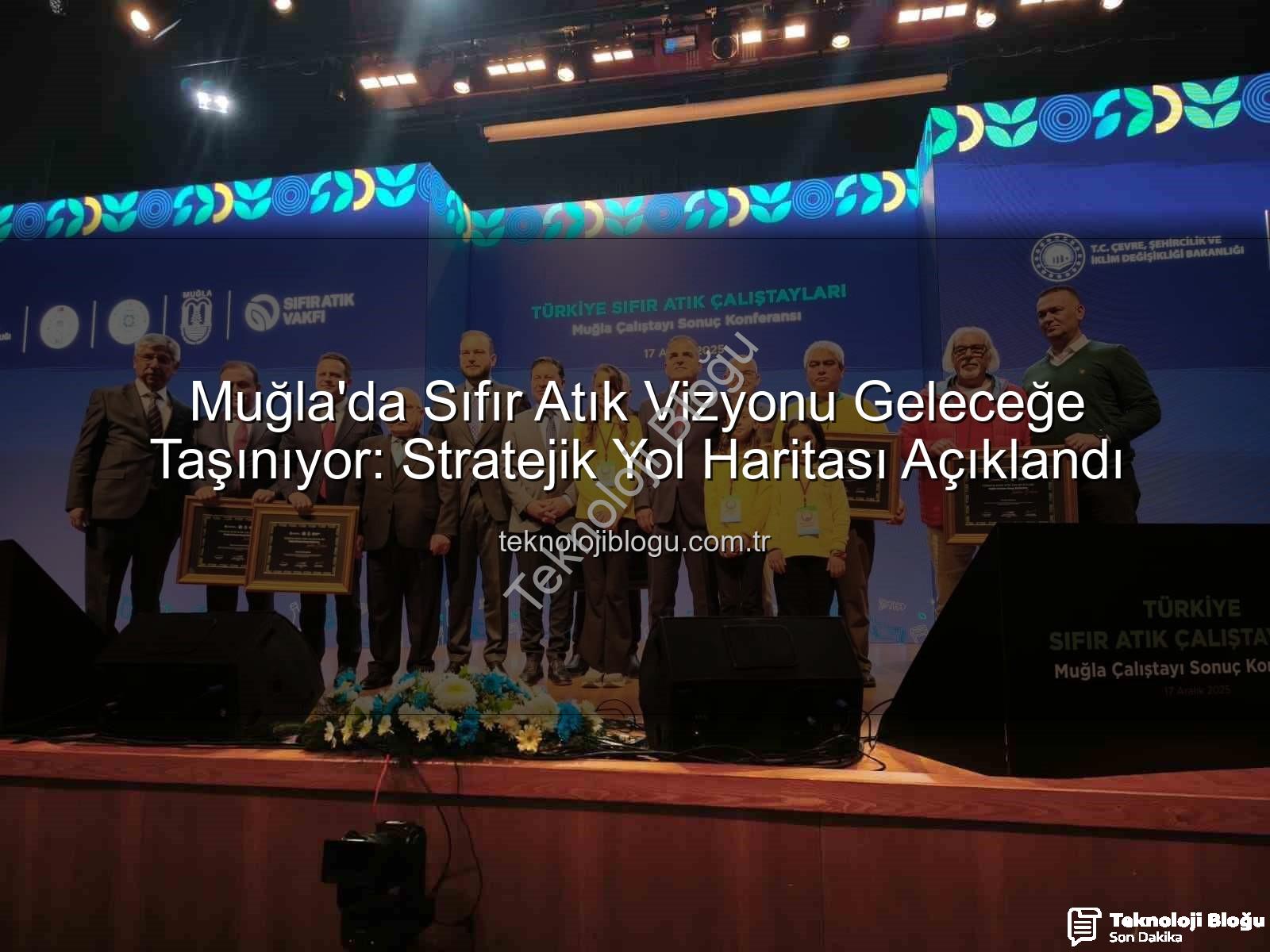 Muğla'da Sıfır Atık Vizyonu Geleceğe Taşınıyor: Stratejik Yol Haritası Açıklandı
