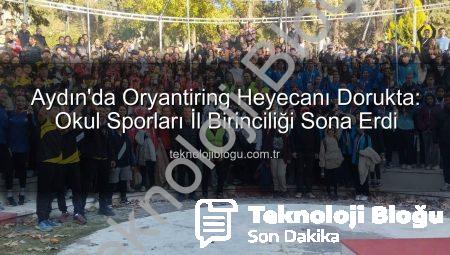 Aydın’da Oryantiring Heyecanı Dorukta: Okul Sporları İl Birinciliği Sona Erdi