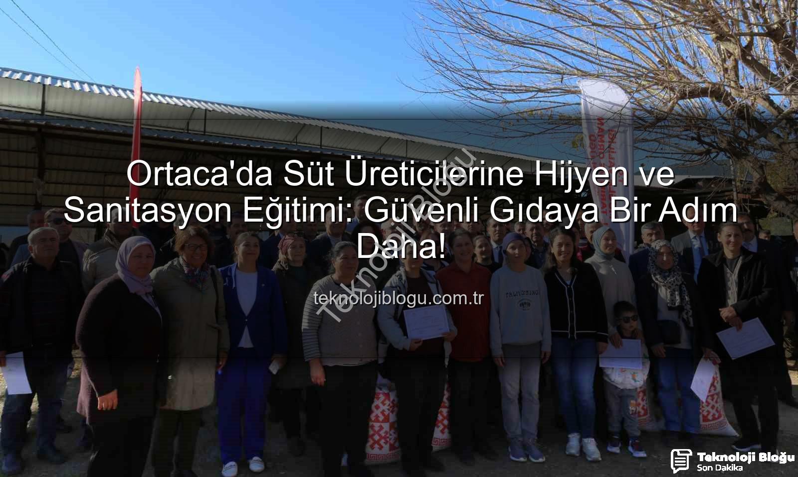 sağım hijyeni - Ortaca'da Süt Üreticilerine Hijyen ve Sanitasyon Eğitimi: Güvenli Gıdaya Bir Adım Daha!