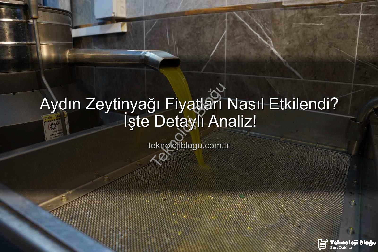 zeytinyağı fiyatları - Aydın Zeytinyağı Fiyatları Nasıl Etkilendi? İşte Detaylı Analiz!