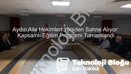 Aydın Aile Hekimleri Yeniden Sahne Alıyor: Kapsamlı Eğitim Programı Tamamlandı