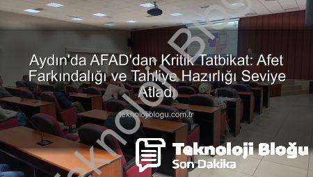 Aydın’da AFAD’dan Kritik Tatbikat: Afet Farkındalığı ve Tahliye Hazırlığı Seviye Atladı