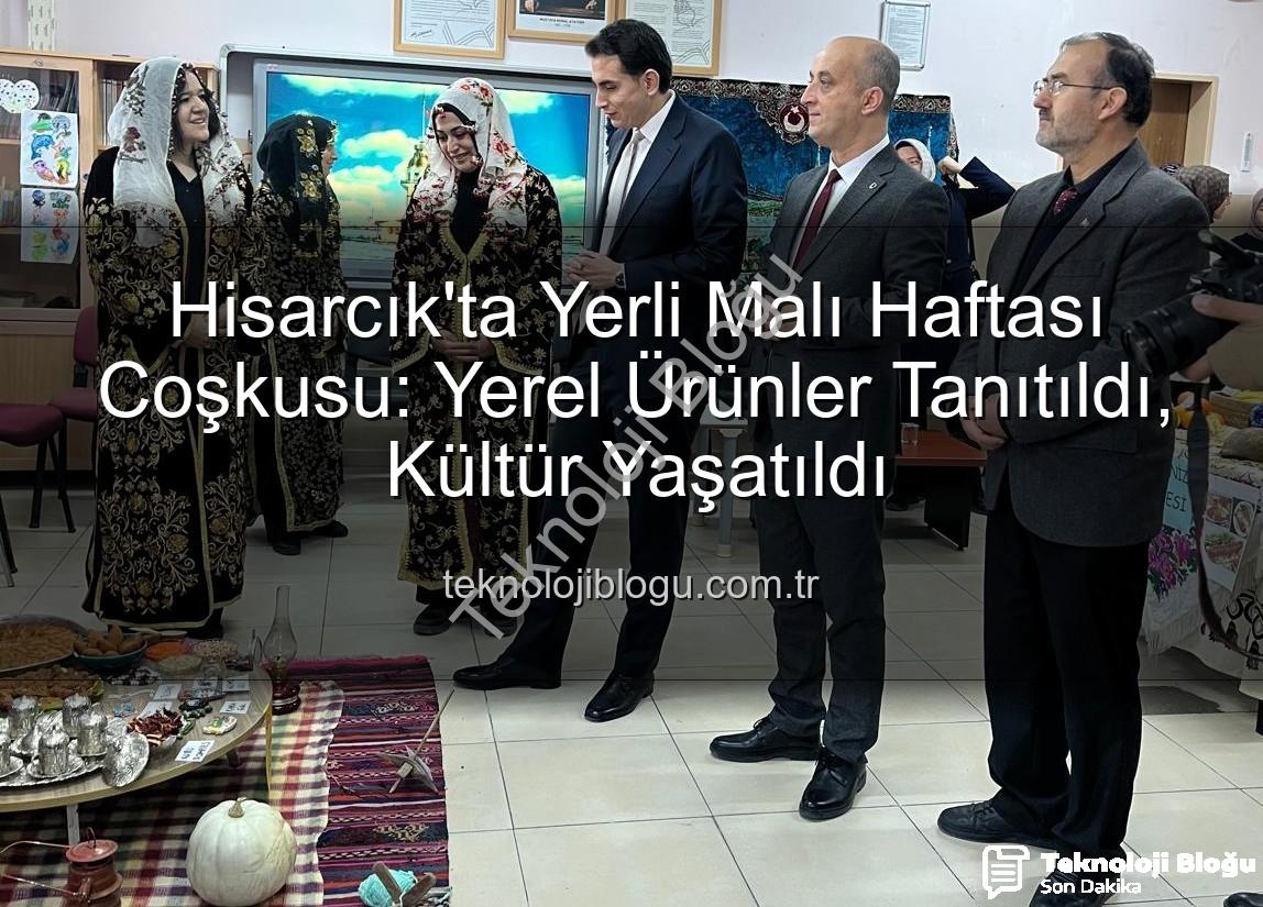Yerli Malı Haftası - Hisarcık'ta Yerli Malı Haftası Coşkusu: Yerel Ürünler Tanıtıldı, Kültür Yaşatıldı