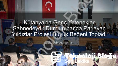 Kütahya’da Genç Yetenekler Sahnedeydi: Dumlupınar’da Parlayan Yıldızlar Projesi Büyük Beğeni Topladı