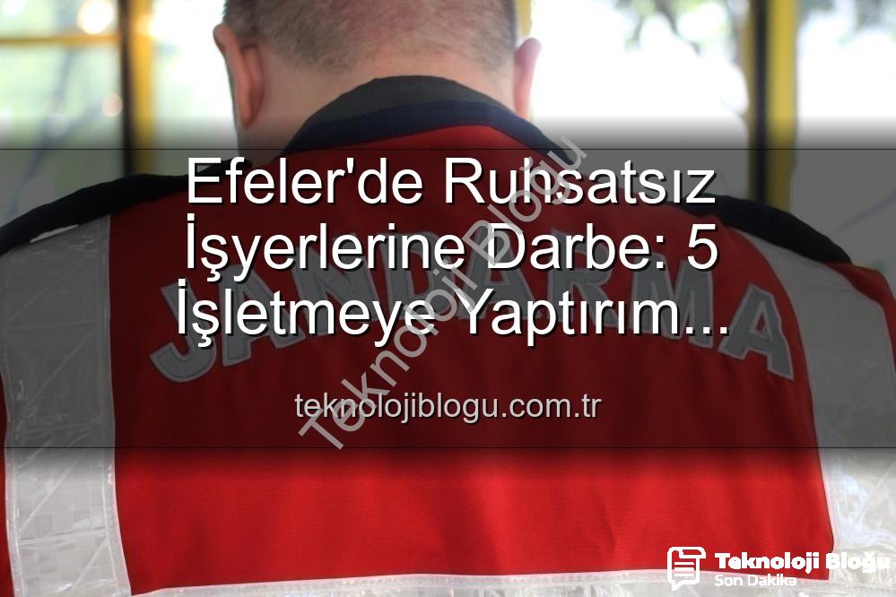 ruhsatsız işyerleri - Efeler'de Ruhsatsız İşyerlerine Darbe: 5 İşletmeye Yaptırım Uygulandı!