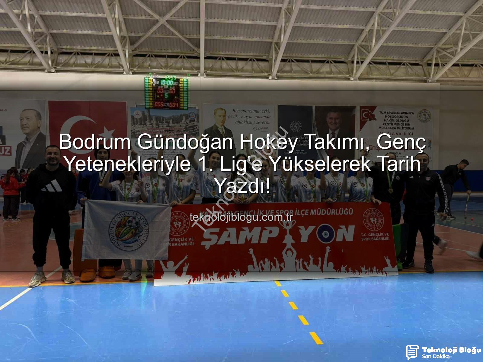 Bodrum Gündoğan Hokey Takımı - Bodrum Gündoğan Hokey Takımı, Genç Yetenekleriyle 1. Lig'e Yükselerek Tarih Yazdı!