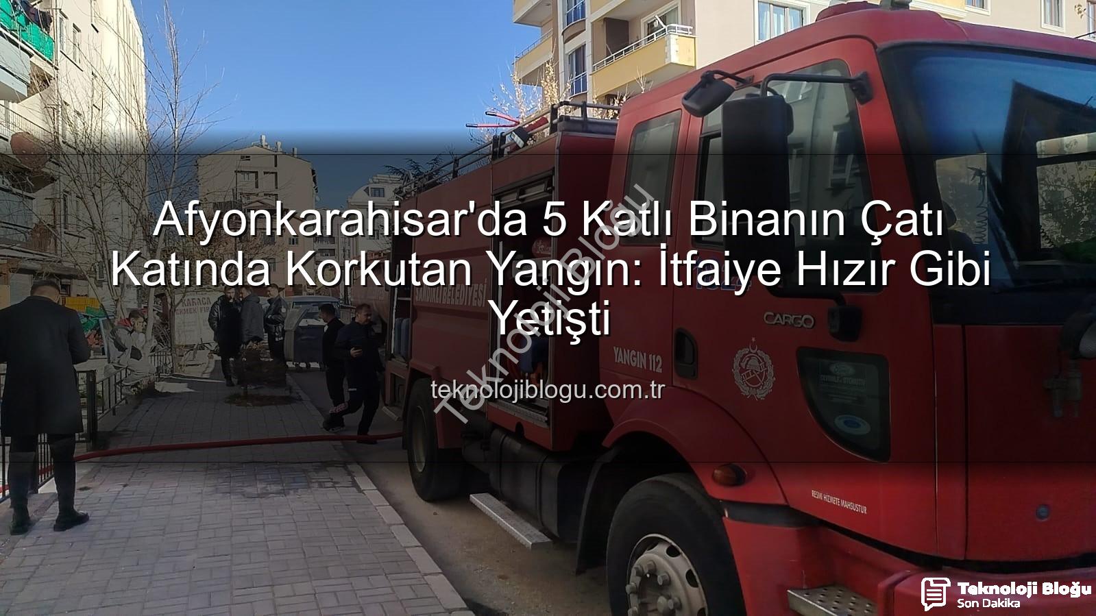 çatı yangını - Afyonkarahisar'da 5 Katlı Binanın Çatı Katında Korkutan Yangın: İtfaiye Hızır Gibi Yetişti