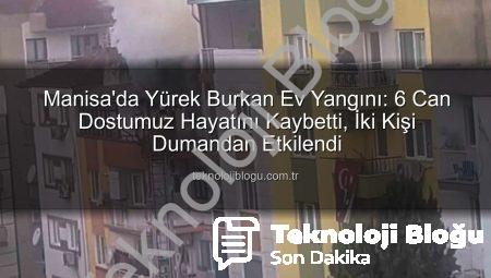 Manisa’da Yürek Burkan Ev Yangını: 6 Can Dostumuz Hayatını Kaybetti, İki Kişi Dumandan Etkilendi