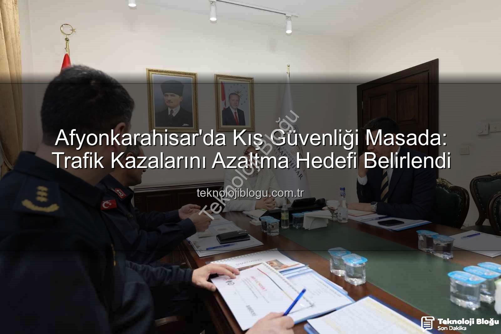 Afyonkarahisar kış tedbirleri - Afyonkarahisar'da Kış Güvenliği Masada: Trafik Kazalarını Azaltma Hedefi Belirlendi