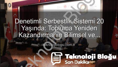Denetimli Serbestlik Sistemi 20 Yaşında: Topluma Yeniden Kazandırmanın Bilimsel ve Uygulamalı Forumu Manisa’da Düzenlendi
