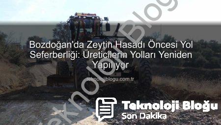 Bozdoğan’da Zeytin Hasadı Öncesi Yol Seferberliği: Üreticilerin Yolları Yeniden Yapılıyor