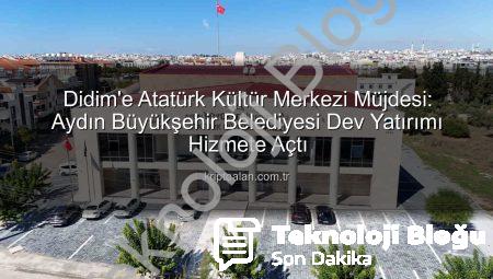 Didim’de Kültür ve Sanatın Yeni Merkezi: Atatürk Kültür Merkezi Hizmete Açıldı