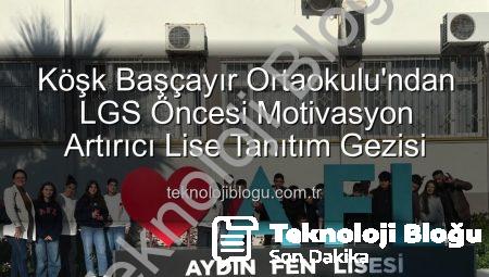 Köşk Başçayır Ortaokulu’ndan LGS Öncesi Motivasyon Artırıcı Lise Tanıtım Gezisi