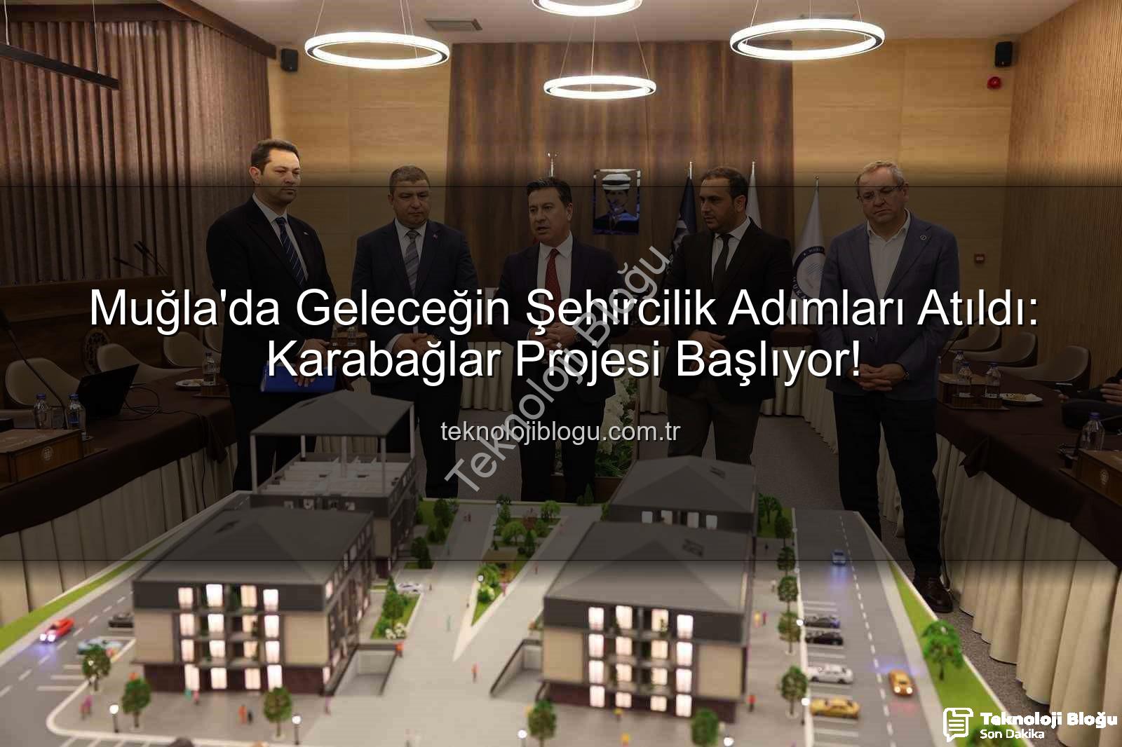 Muğla konut projesi - Muğla'da Geleceğin Şehircilik Adımları Atıldı: Karabağlar Projesi Başlıyor!