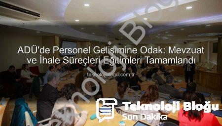 ADÜ’de Personel Gelişimine Odak: Mevzuat ve İhale Süreçleri Eğitimleri Tamamlandı