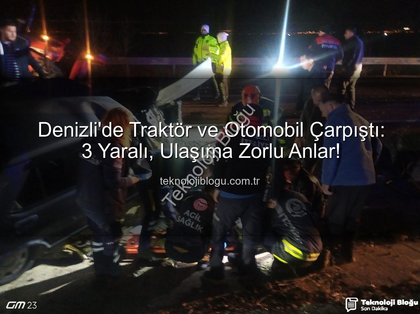 traktör otomobil çarpışması - Denizli'de Traktör ve Otomobil Çarpıştı: 3 Yaralı, Ulaşıma Zorlu Anlar!