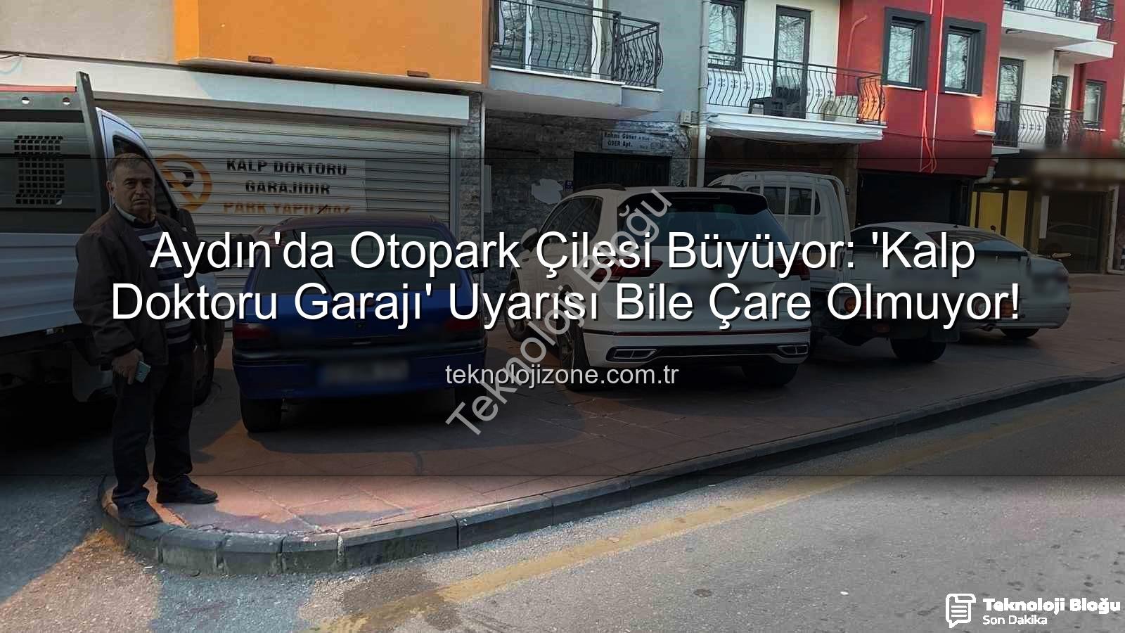 Aydın otopark krizi - Aydın'da Otopark Krizi Vatandaşı Çileden Çıkardı: "Saatlerce Bekliyoruz, Çözüm Aranıyor"