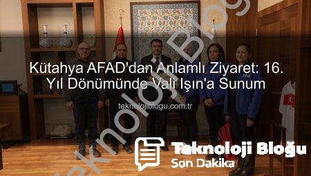 Kütahya AFAD’dan Anlamlı Ziyaret: 16. Yıl Dönümünde Vali Işın’a Sunum