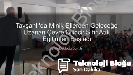Tavşanlı’da Minik Ellerden Geleceğe Uzanan Çevre Bilinci: Sıfır Atık Eğitimleri Başladı