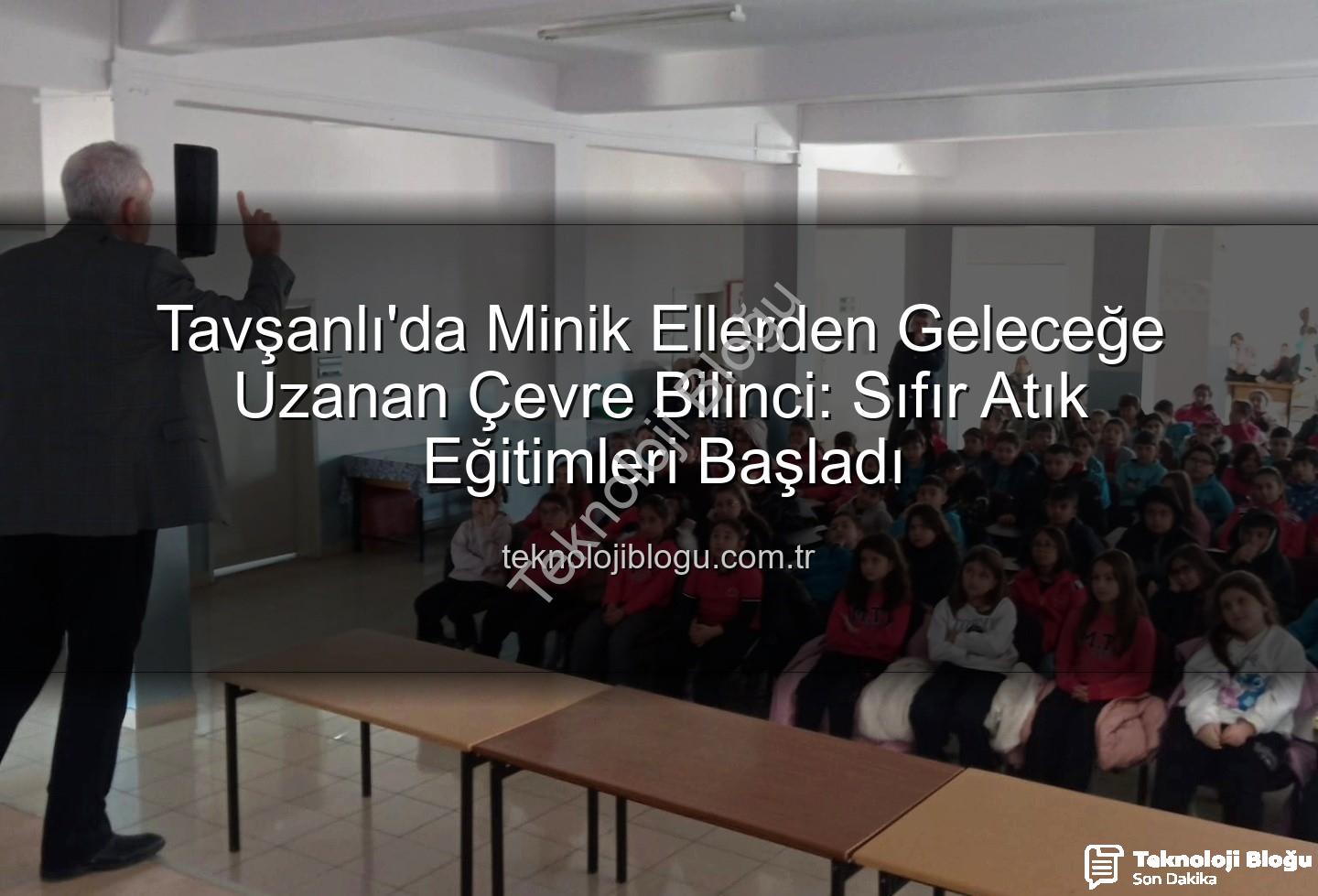 sıfır atık eğitimi - Tavşanlı'da Minik Ellerden Geleceğe Uzanan Çevre Bilinci: Sıfır Atık Eğitimleri Başladı