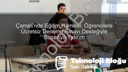 Çameli’nde Eğitim Hamlesi: Öğrencilere Ücretsiz Deneme Sınavı Desteğiyle Başarıya Yatırım