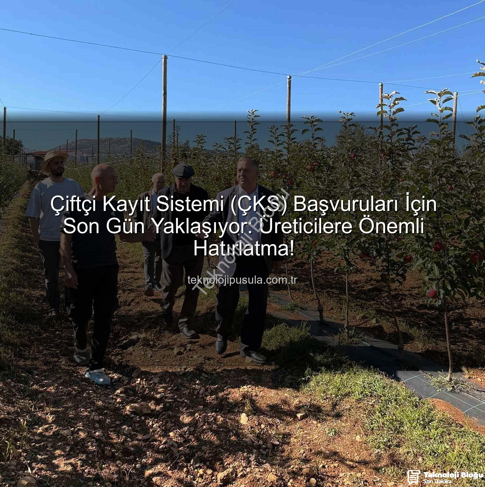 ÇKS başvuruları - ÇKS Başvuruları İçin Geri Sayım Başladı: Son Gün 31 Aralık! Üreticiler Dikkat!