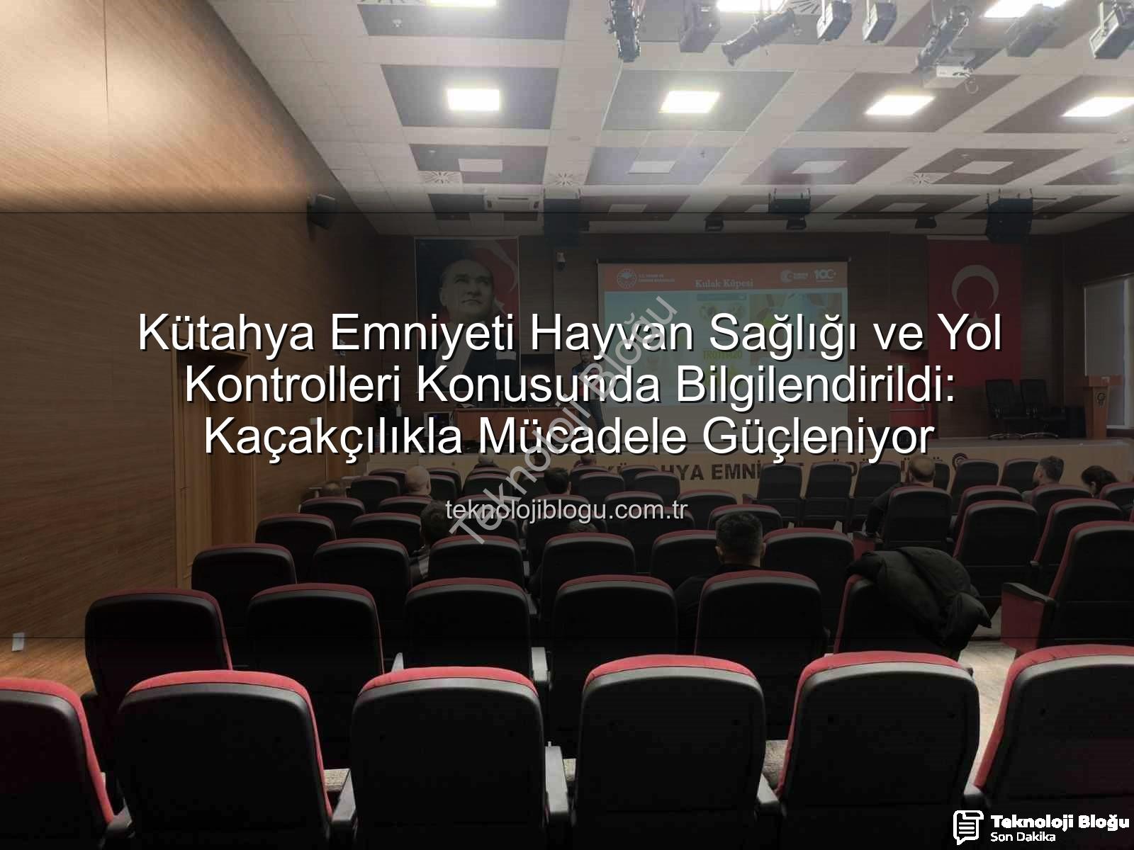 hayvan sevkleri yol kontrolleri - Kütahya Emniyeti Hayvan Sağlığı ve Yol Kontrolleri Konusunda Bilgilendirildi: Kaçakçılıkla Mücadele Güçleniyor